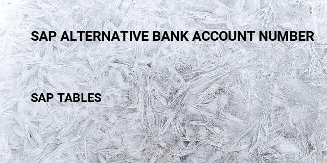 Sap alternative bank account number Table in SAP