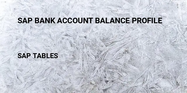 Sap bank account balance profile Table in SAP