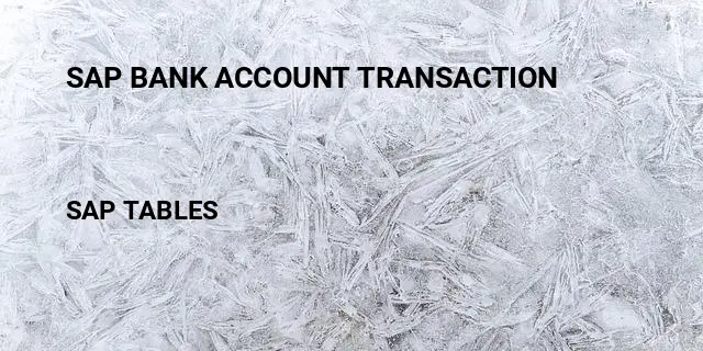 Sap bank account transaction Table in SAP