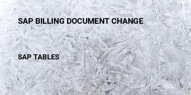 Sap billing document change Table in SAP
