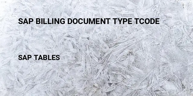 Sap billing document type tcode Table in SAP