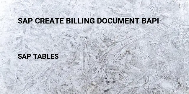 Sap create billing document bapi Table in SAP