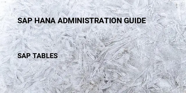 Sap hana administration guide Table in SAP