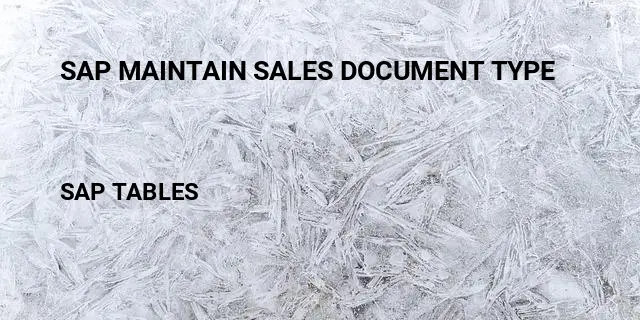 Sap maintain sales document type Table in SAP