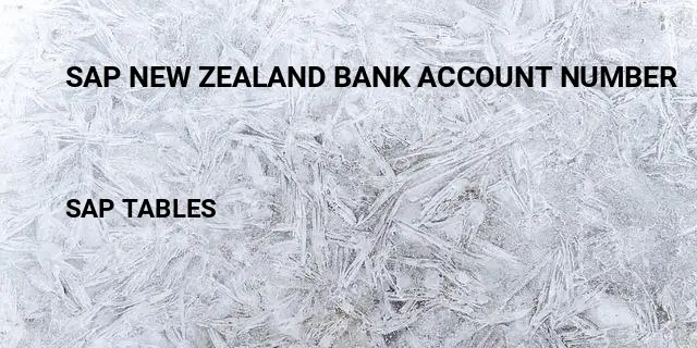 Sap new zealand bank account number Table in SAP