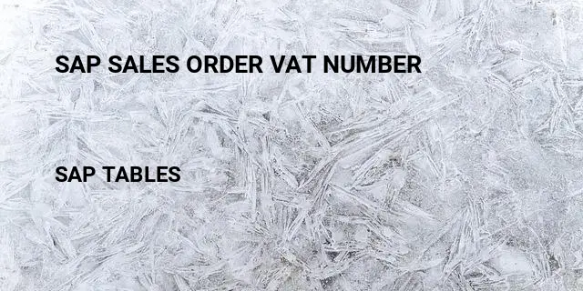 Sap sales order vat number Table in SAP