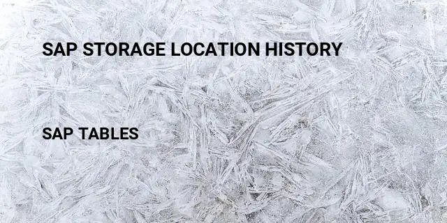 Sap storage location history Table in SAP