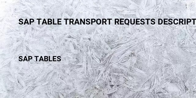 Sap table transport requests description Table in SAP