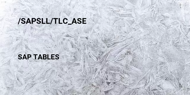 /sapsll/tlc_ase Table in SAP