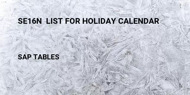 Se16n  list for holiday calendar Table in SAP