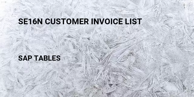 Se16n customer invoice list Table in SAP