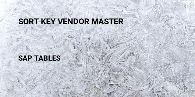 Sort key vendor master Table in SAP
