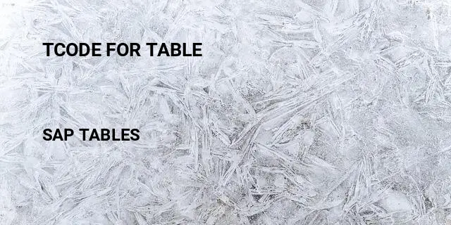 Tcode for table Table in SAP