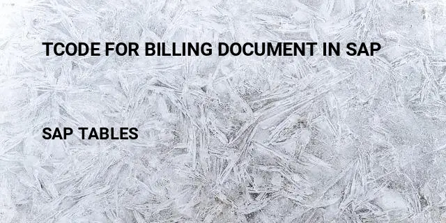 Tcode for billing document in sap Table in SAP