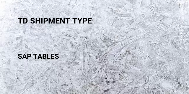 Td shipment type Table in SAP