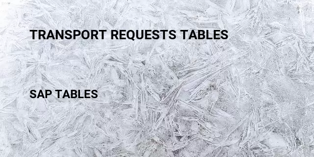 Transport requests tables Table in SAP