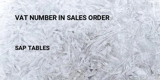 Vat number in sales order Table in SAP