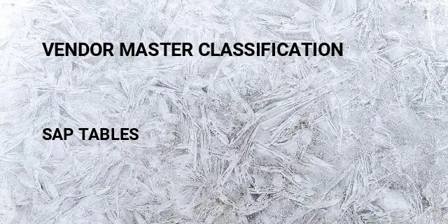 Vendor master classification Table in SAP