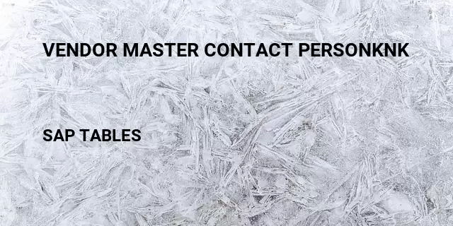 Vendor master contact personknk Table in SAP
