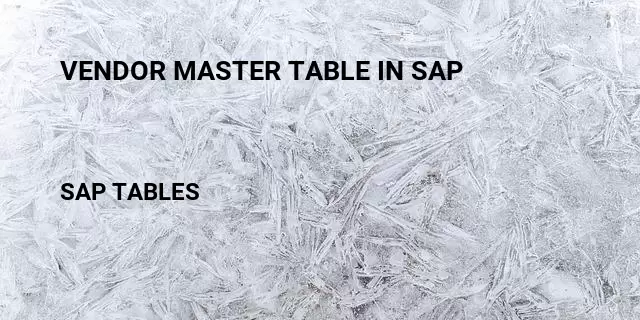 Vendor master table in sap Table in SAP