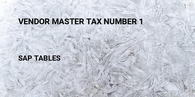Vendor master tax number 1 Table in SAP