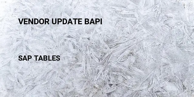 Vendor update bapi Table in SAP