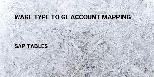 Wage type to gl account mapping Table in SAP