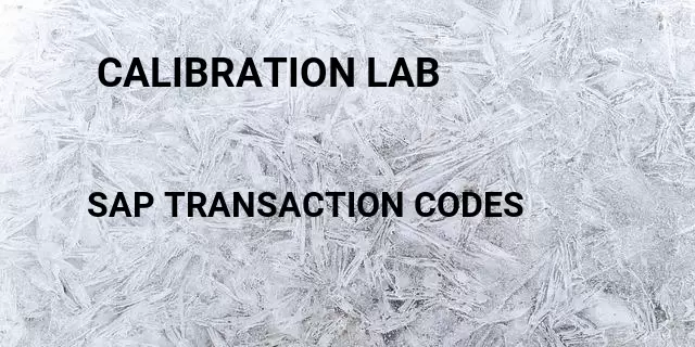  calibration lab Tcode in SAP