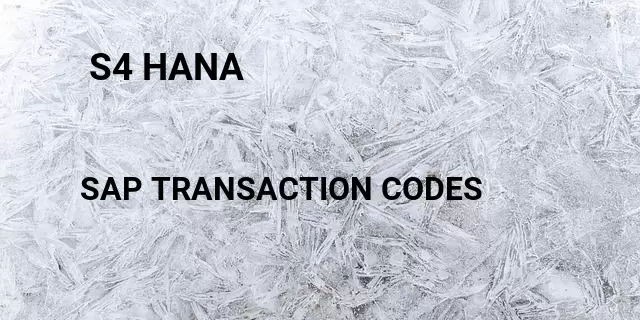  s4 hana Tcode in SAP