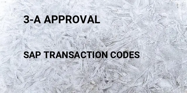 3-a approval Tcode in SAP