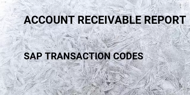 Account receivable report Tcode in SAP