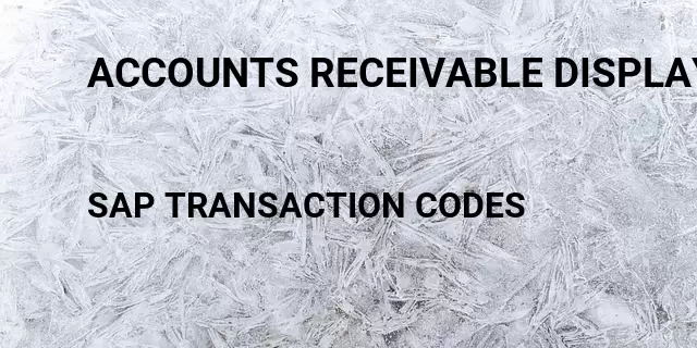 Accounts receivable display Tcode in SAP