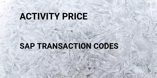 Activity price Tcode in SAP