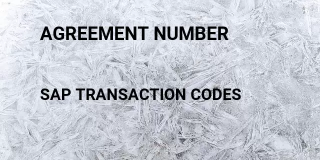 Agreement number Tcode in SAP