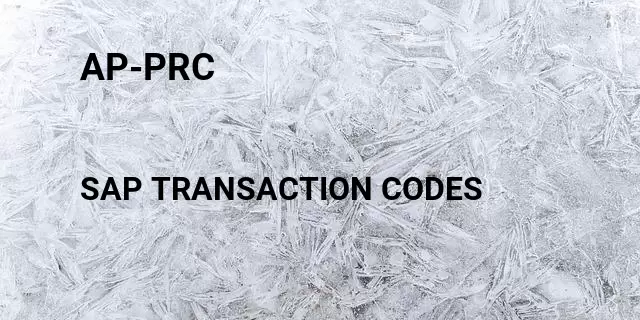 Ap-prc Tcode in SAP