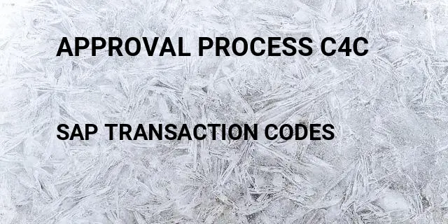 Approval process c4c Tcode in SAP