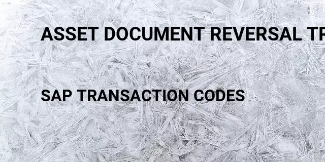 Asset document reversal transaction code Tcode in SAP