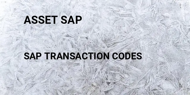 Asset sap Tcode in SAP