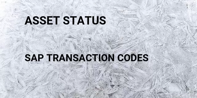 Asset status Tcode in SAP