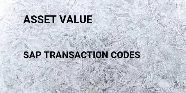 Asset value Tcode in SAP