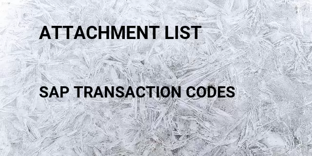 Attachment list Tcode in SAP
