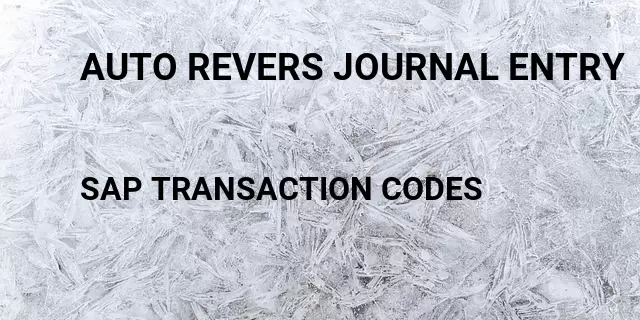 Auto revers journal entry Tcode in SAP