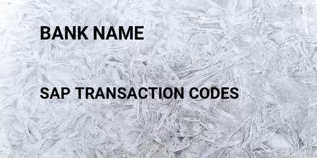 Bank name Tcode in SAP