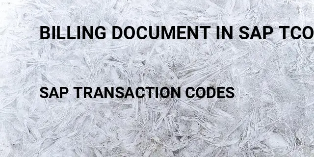 Billing document in sap tcode Tcode in SAP