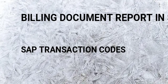 Billing document report in sap Tcode in SAP
