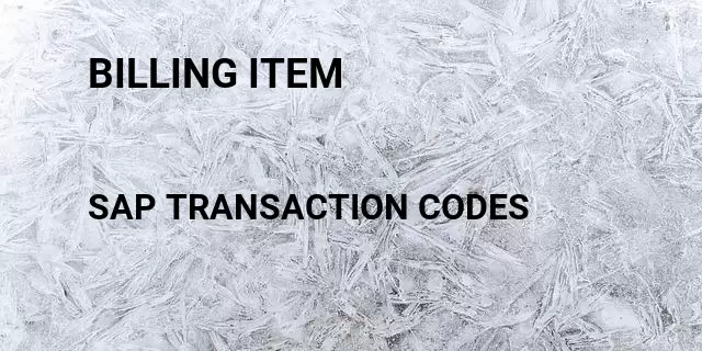 Billing item Tcode in SAP