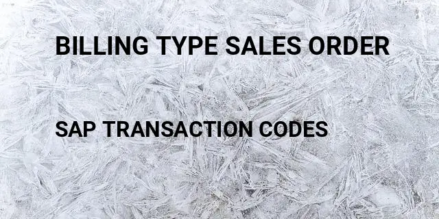 Billing type sales order Tcode in SAP