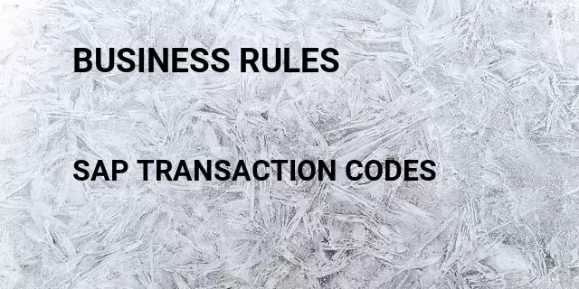 Business rules Tcode in SAP
