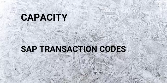 Capacity Tcode in SAP