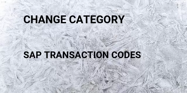 Change category Tcode in SAP